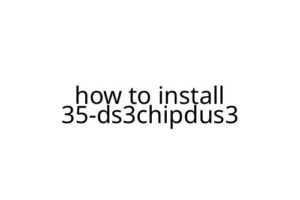 how to install 35-ds3chipdus3