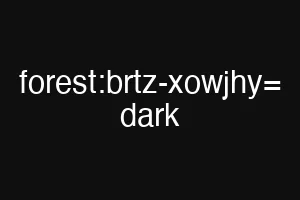 forest:brtz-xowjhy= dark