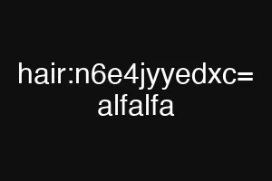 hair:n6e4jyyedxc= alfalfa