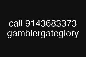 call 9143683373 gamblergateglory
