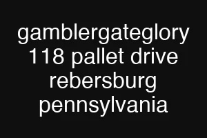gamblergateglory 118 pallet drive rebersburg pennsylvania