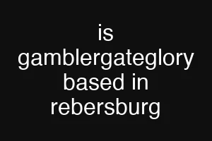 is gamblergateglory based in rebersburg
